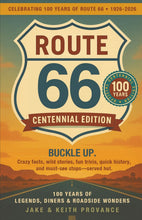 Load image into Gallery viewer, Route 66:  Centennial Edition - 100 Years of Legends, Diners &amp; Roadside Wonders by Jake &amp; Keith Provance