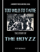 Load image into Gallery viewer, TOO WILD TO TAME: THE STORY OF THE BOYZZ